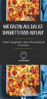 Spaghetti Pizza Auflauf Rezept Rezepte Kochrezepte Lecker