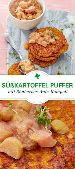 Abwechslung Auf Dem Teller Tolles Thermomix Rezept Fur Susskartoffel Puffer Mit Rhabarber Anis Kompott Denn Auch Die Rezepte Susskartoffel Thermomix Rezepte