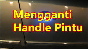 Desain handle pintu cukup penting untuk disesuaikan dengan dekorasi maupun nuansa pada rumah anda. Cara Mengganti Handle Pintu Mobil Youtube