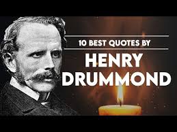 10 Best Quotes by Henry Drummond
