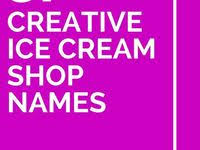 401 Cute Creative Ice Cream Shop Names Ice Cream Shop Names Ice Cream Shop Ice Cream Business