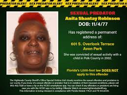 SEXUAL PREDATOR Anita Shantay Robinson (DOB: 11/4/77) has registered a  permanent address of 601 S. Overlook Terrace in Avon Park. She was  convicted of sexual activity with a child in Polk County