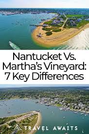 Nantucket Vs Martha S Vineyard 7 Key Differences To Know Massachusetts Travel Travel Nantucket