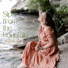 Sips from the Fountain (podcast) - Martha Gano | Listen Notes