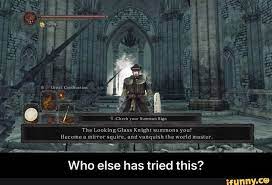 Who Else Has Tried This Who Else Has Tried This Dark Souls Funny Dark Souls Meme Dark Souls