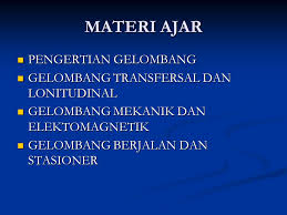 Selain gelombang transversal, terdapat juga gelombang longitudinal. Gelombang Oleh Megawati Ppt Download