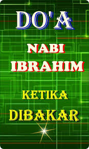 Dan janganlah berputus asa dari diakhirkannya masa. Doa Nabi Ibrahim Saat Dibakar For Android Apk Download