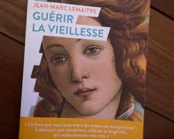 Guérir la vieillesse lemaitre jean marc luc ferry