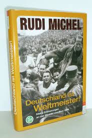 Signiert Deutschland Ist Weltmeister Rudi Michel Buch Gebraucht Kaufen A02fwviu01zzl