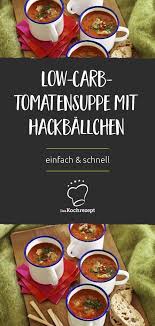 Low Carb Tomatensuppe Mit Hackballchen Rezept Tomaten Suppe Tomatensuppe Tomaten