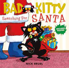 Check spelling or type a new query. Bad Kitty Searching For Santa Bruel Nick Bruel Nick 9781250198433 Amazon Com Books