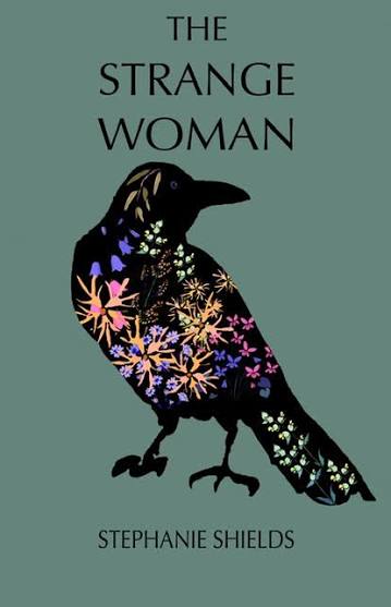The Strange Woman by Stephanie Shields | Goodreads