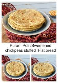 Puran Poli Sweetened Chickpea Stuffed Flat Bread Zesty South Indian Kitchen Best Homemade Bread Recipe Delicious Bread Indian Food Recipes
