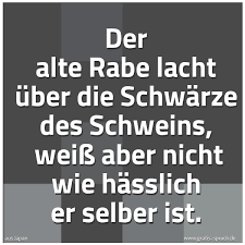 Spruch Der Alte Rabe Lacht Uber Die Schwarze Und Weitere Spruche Zitate Und Weisheiten Gratis Spruch De