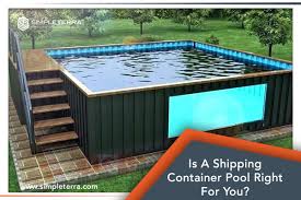 Is A Shipping Container Pool Right For You Simpleterra Shipping Container Pool Container Pool Shipping Container Pool Cost