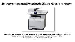 It is compatible with the following operating systems: How To Download And Install Hp Color Laserjet Cm2320nf Mfp Driver Windows 10 8 1 8 7 Vista Xp Youtube