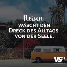 Reisen Wascht Den Dreck Des Alltags Von Der Seele Zitate Urlaub Zitate Reisen Und Spruche