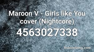 Girls Like You Roblox Id