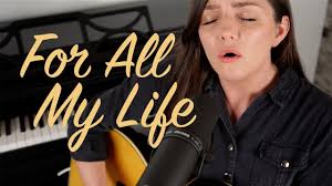 For All My Life
