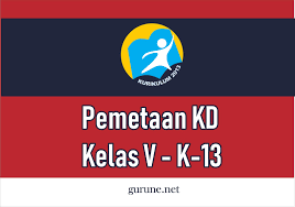 Pemetaan kd kelas 1 semester 2 sd/mi antapedia com pjok 4 guru paud mata pelajaran agama matematika 6 k13 revisi 2019. Pemetaan Kompetensi Dasar Kd Kelas V Sd Mi Kurikulum 2013 Revisi 2018 Semester I Dan Ii Gurune Net