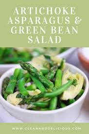 Artichoke Asparagus And Green Bean Salad Recipe Healthy Food Recipes Clean Eating Delicious Healthy Recipes Green Bean Salads
