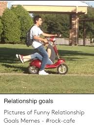 Relationship Goals Pictures of Funny Relationship Goals Memes ...