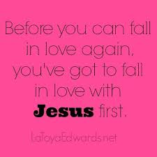 Falling In Love With Jesus Inspirational Words Inspirational Quotes Quotes