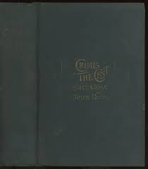 The Crime of the Century, or, The assassination of Dr. Patrick Henry Cronin