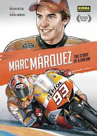 Marc márquez is a spanish grand prix motorcycle road racer who has been recognized as one of the most successful racers of all time with an array of accomplishments including 8 grand prix world championships of which 6 came from the premier motogp class. Kaufen Graphic Novels Trade Paperbacks Marc Marquez Story Of A Dream Hc Archonia De