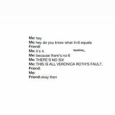 What S 4 6 Divergent Divergent Funny Divergent Quotes Divergent