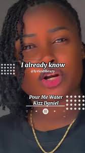 Pour Me Water by Kizz Daniel