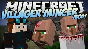 Minecraft is a game that lends itself to hundreds of hours of exploration and building. Villager Mincer Minecraft Mods Wiki Fandom
