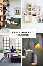 Maybe you would like to learn more about one of these? 25 Trendy Items For Edgy Home Decor Digsdigs
