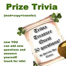 That's all well and good, but you might not know much about the. Second Life Marketplace Prize Trivia Quest St Patricks Day Special With Option To Make Your Own Treasure Quest Easily