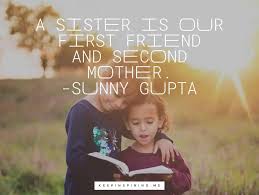 Best friends sister sister sayings sister sister brother sweet sister quotes sister friend quotes. Quotes About Sisters