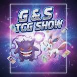 G&S TCG SHOW July 19th