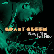 Grant Green - Plays the R&B Hits | Deezer