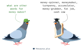 Maybe you would like to learn more about one of these? 7 Money Maker Synonyms Similar Words For Money Maker