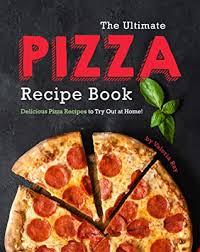 Free recipe books, cookbooks and easy recipes. Pdf Epub The Ultimate Pizza Recipe Book Delicious Pizza Recipes To Try Out At Home Download