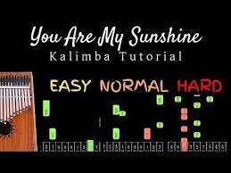 You Are My Sunshine Kalimba Tutorial Easy Normal Hard Youtube You Are My Sunshine My Sunshine Tutorial