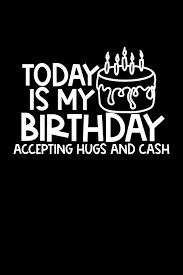 We did not find results for: Amazon Com Today Is My Birthday Accepting Hugs And Cash Composition Lined Notebook Journal For Best Friend 9781712338162 Publishing Inkdrop Books