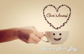 Good Morning And Have A Nice Day Coffee Time Good Morning Love Good Morning Images Hd Good Morning Messages