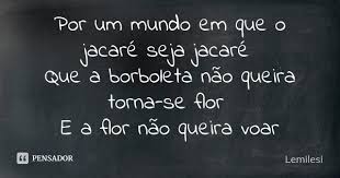 Por Um Mundo Em Que O Jacare Seja Lemilesi