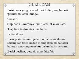 Terdiri dari dua baris, jumlah kata perbaris hanya sekitar 10 kata saja. Contoh Puisi Gurindam 2 Bait Kumpulan Puisi