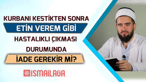Kurbani Kestikten Sonra Et Verem Gibi Hastalikli Cikarsa Iade Gerekir Mi Youtube