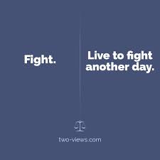 To have another chance to fight in a competition; Fight Or Live To Fight Another Day Fight Quotes Wisdom