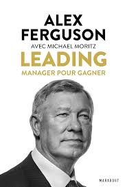Leading: Manager pour gagner: 31579 : Ferguson, Alex, Moritz, Michael, Dupin,  Nicolas: Amazon.it: Libri