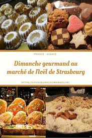 Dimanche Gourmand Aux Marches De Noel De Strasbourg Marche De Noel De Strasbourg Gourmands Marche De Noel