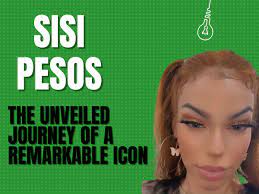 Sisi Pesos: The Unveiled Journey Of A Remarkable Icon