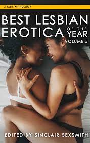 Best Lesbian Erotica of the Year, Volume 5 | Book by Sinclair Sexsmith |  Official Publisher Page | Simon & Schuster